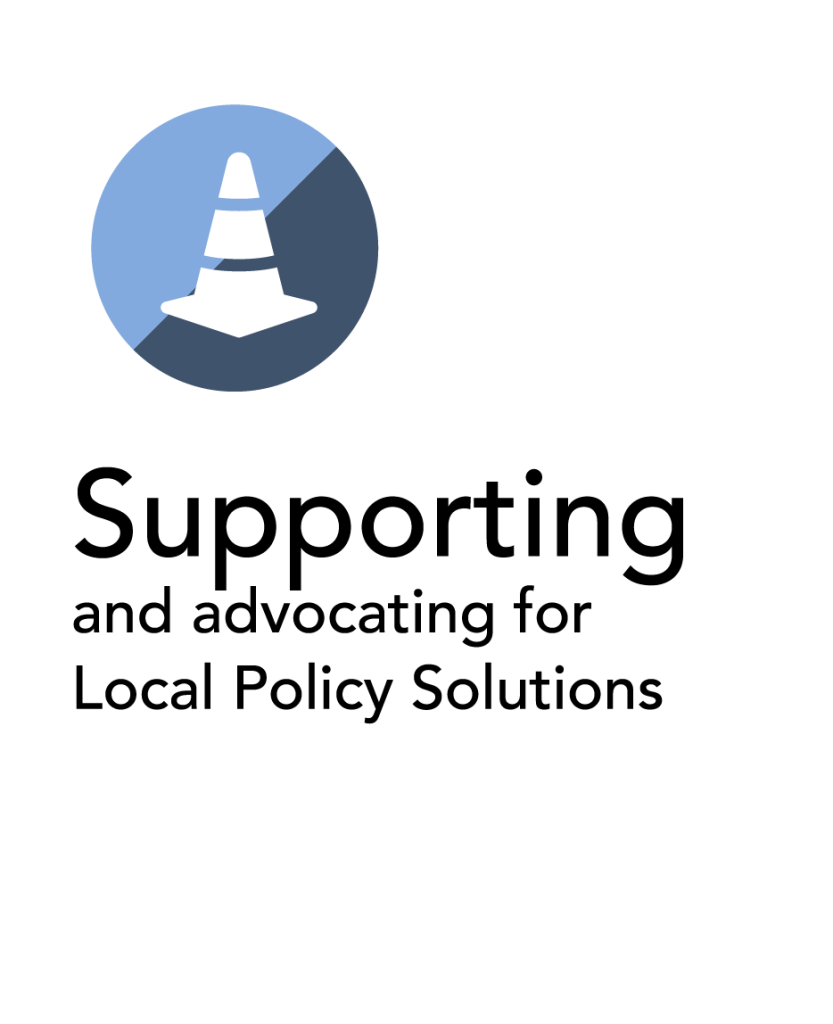 Supporting and advocating for Local Policy Solutions